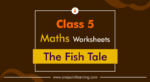 Class 5 Maths chapter 1 The Fish Tale worksheet Free PDF Class 5 Maths chapter 1 The Fish Tale worksheet Free PDF