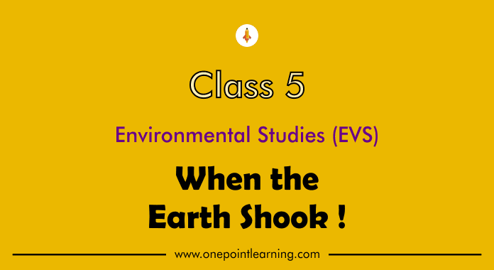 Class 5 EVS Chapter 14 When the Earth Shook worksheet with answers