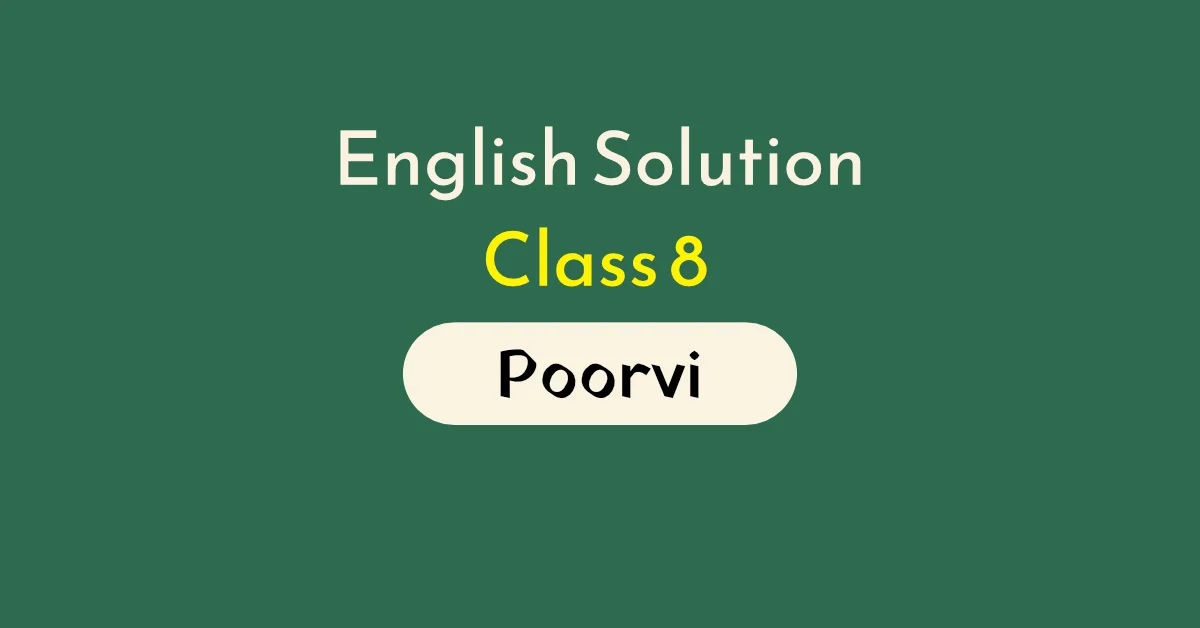 NCERT Solutions for Class 8 English Poorvi